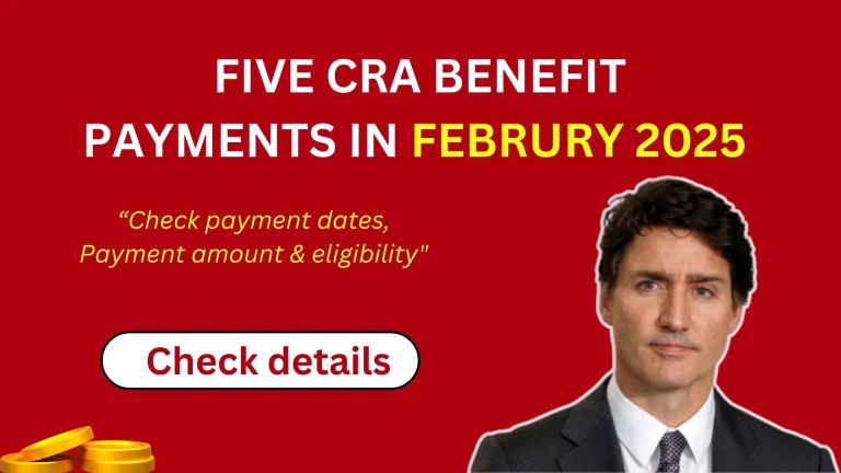 5 CRA Payments Coming in February 2025 Don’t Miss a Dollar!