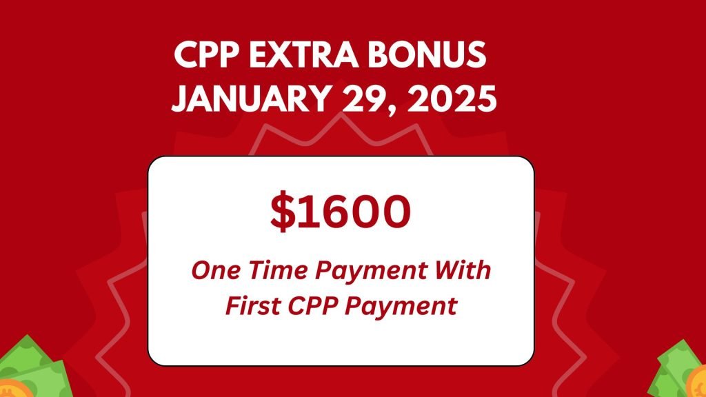 $1,600 Bonus with New CPP Payments on Jan 29