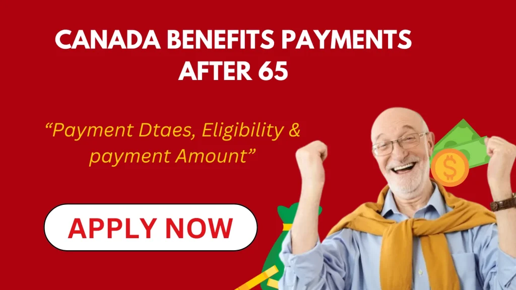 Canada Benefits Payments After 65 years banner