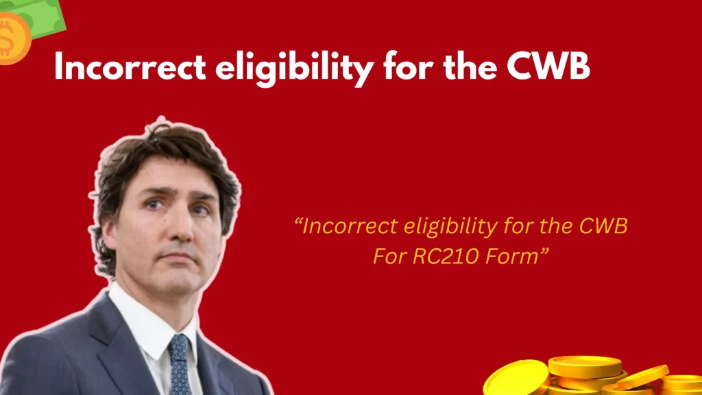 Incorrect eligibility for the CWB