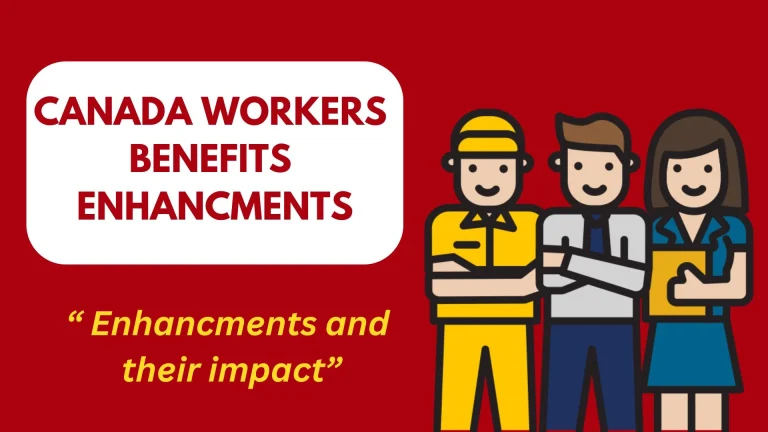 Canada Workers Benefits ( CWB ) Enhancmentts 2025